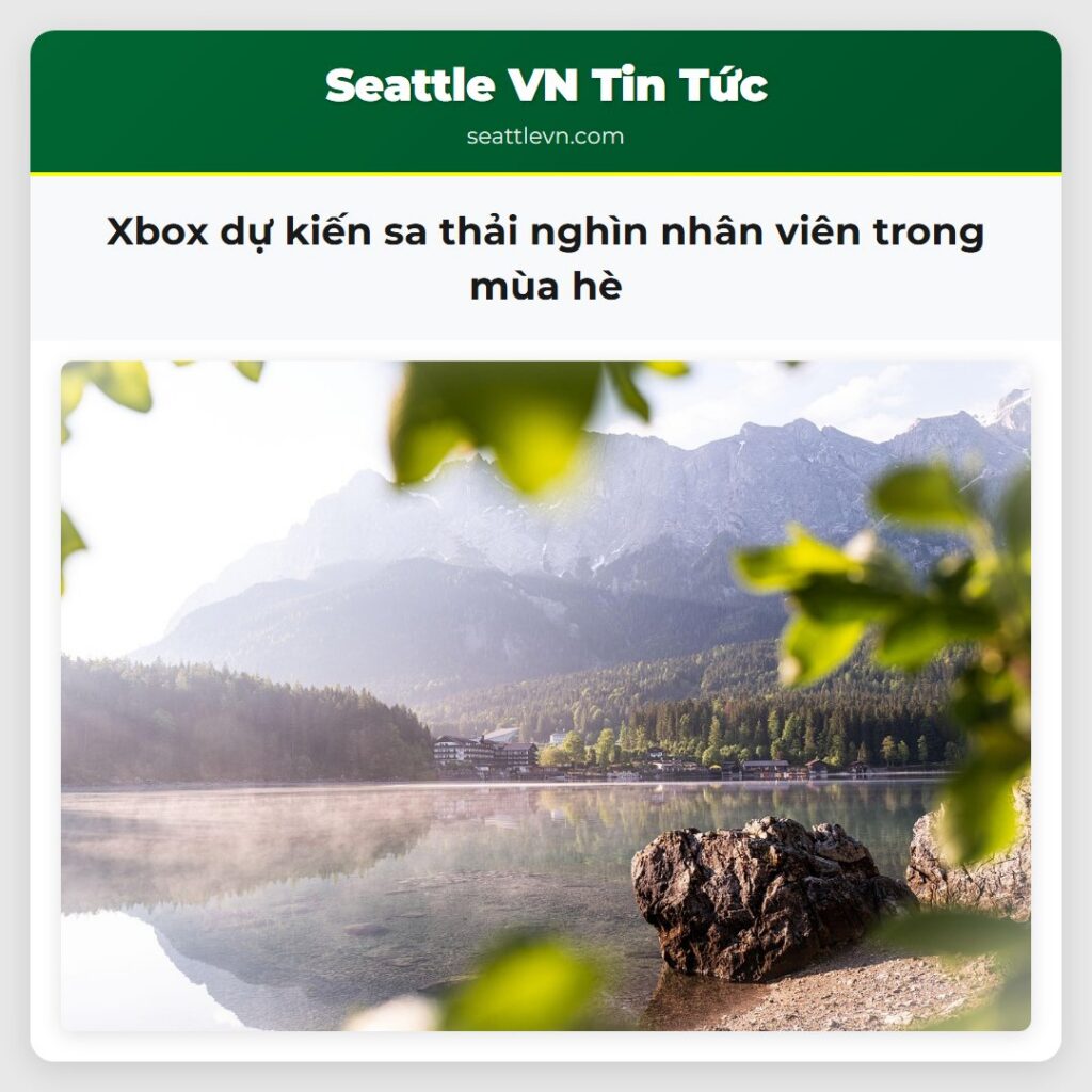 Xbox dự kiến sa thải nghìn nhân viên trong mùa hè
