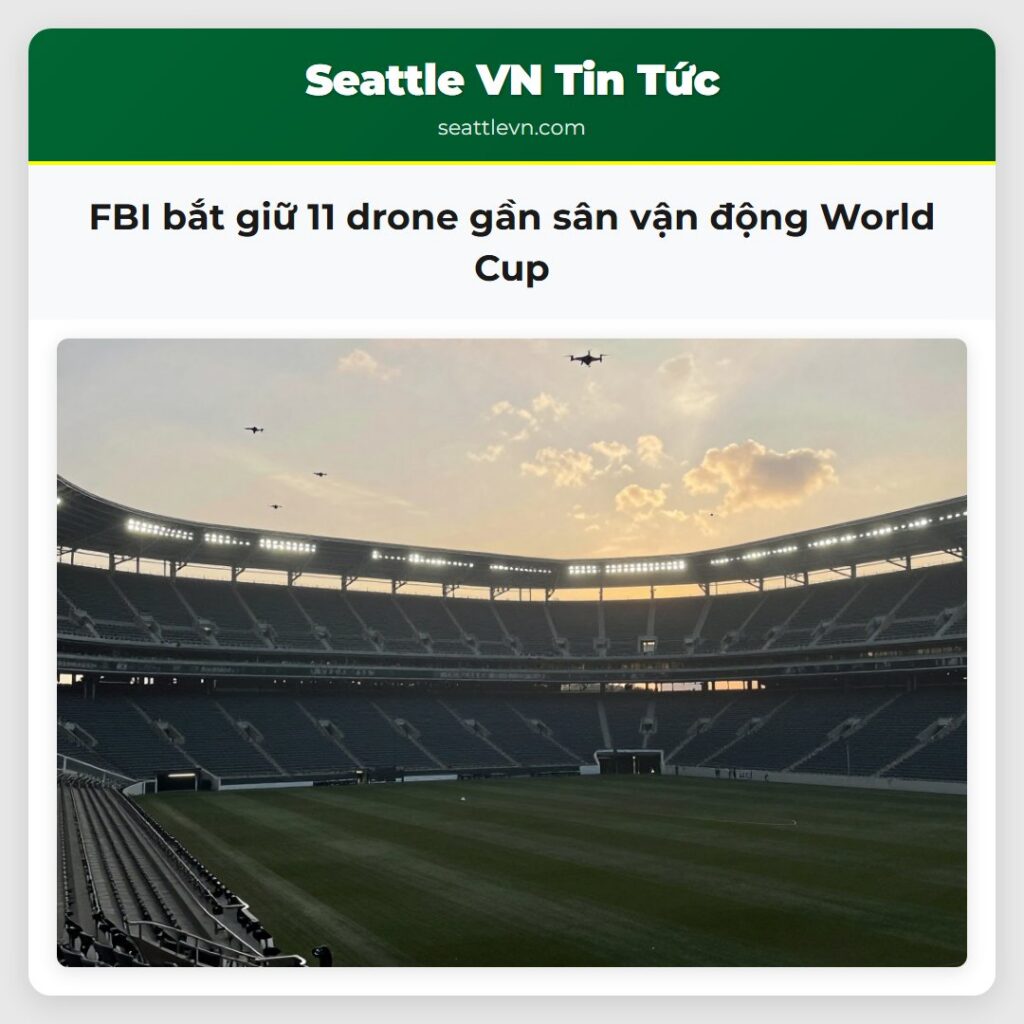 FBI bắt giữ 11 drone gần sân vận động World Cup