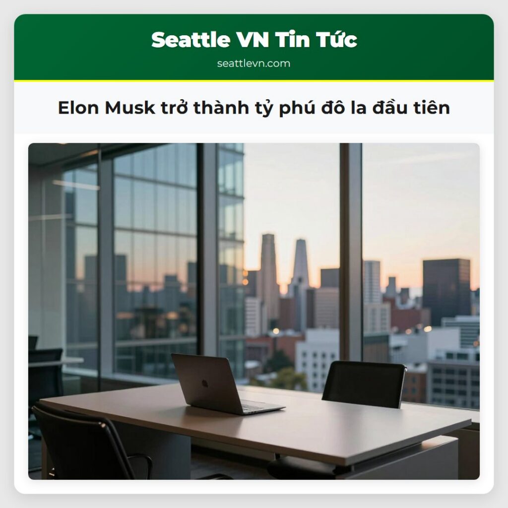 Elon Musk trở thành tỷ phú đô la đầu tiên
