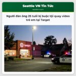 Người đàn ông 25 tuổi bị buộc tội quay video trẻ em tại Target