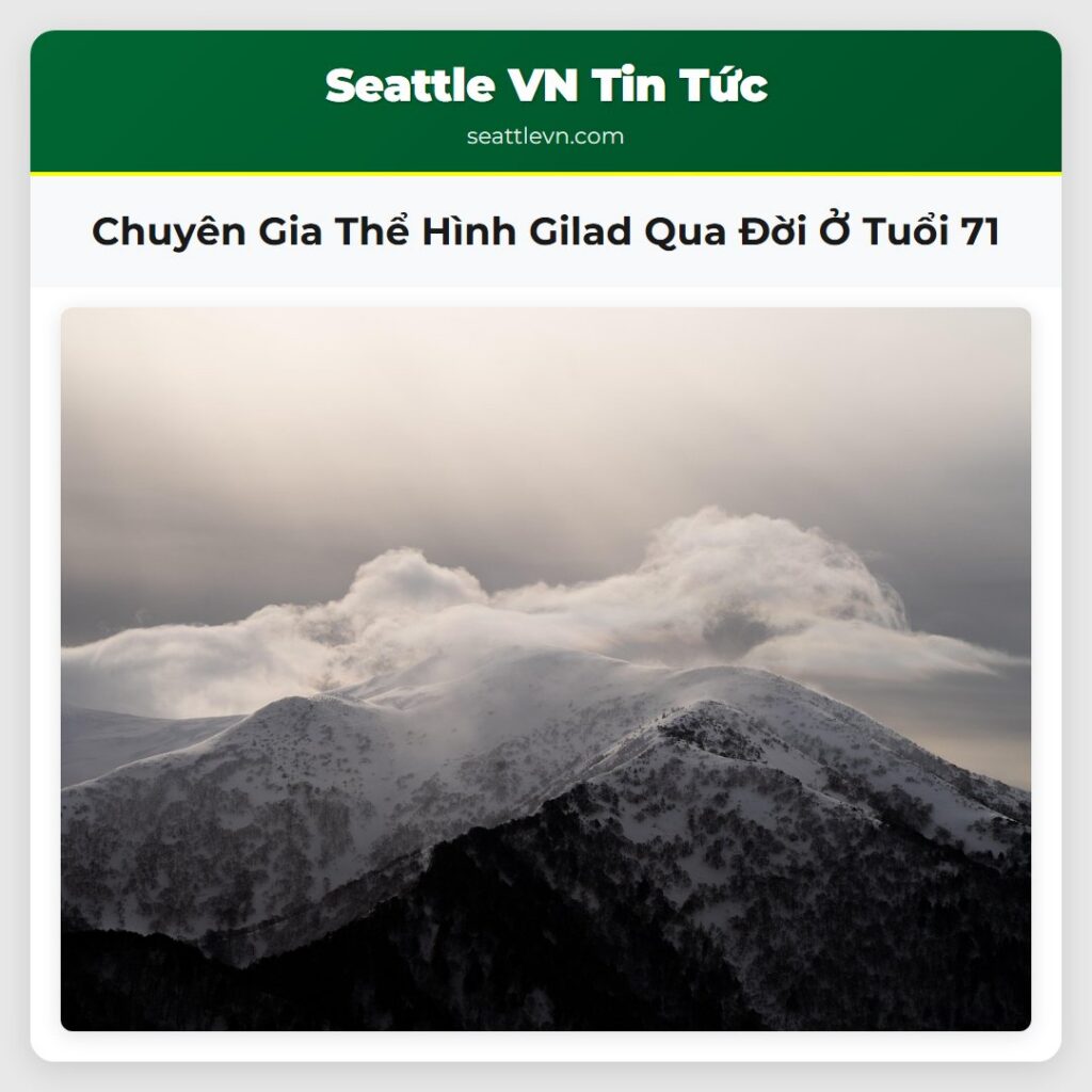 Chuyên Gia Thể Hình Gilad Qua Đời Ở Tuổi 71
