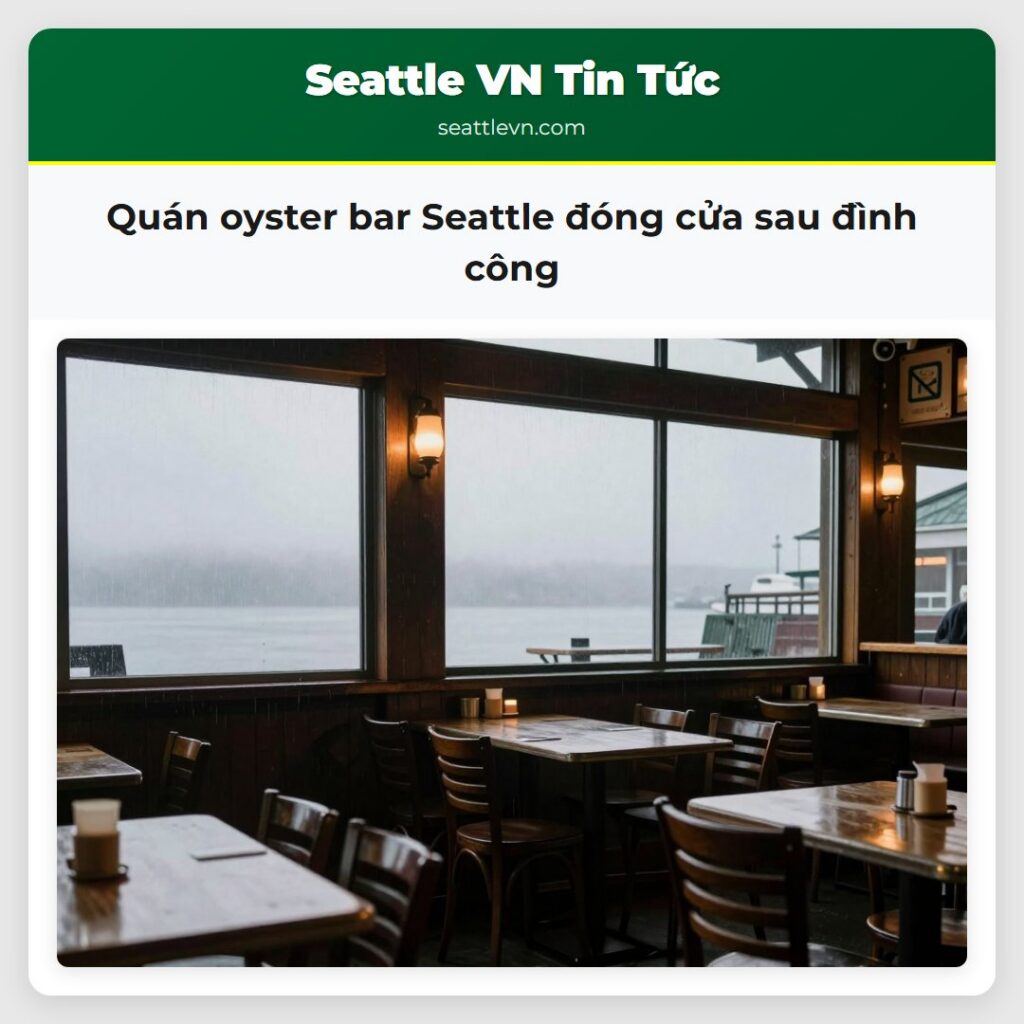 Quán oyster bar Seattle đóng cửa sau đình công