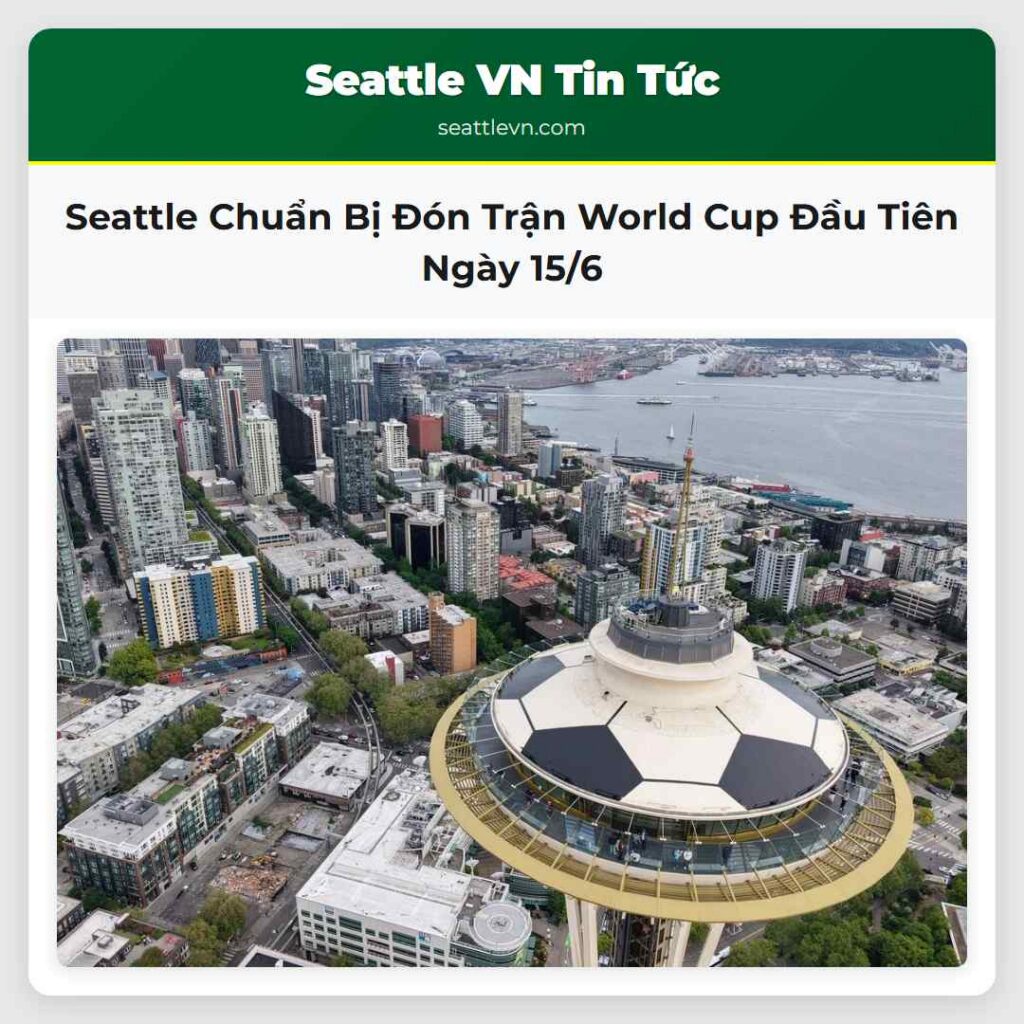 Seattle Chuẩn Bị Đón Trận World Cup Đầu Tiên Ngày