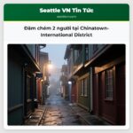 Đâm chém 2 người tại Chinatown-International District