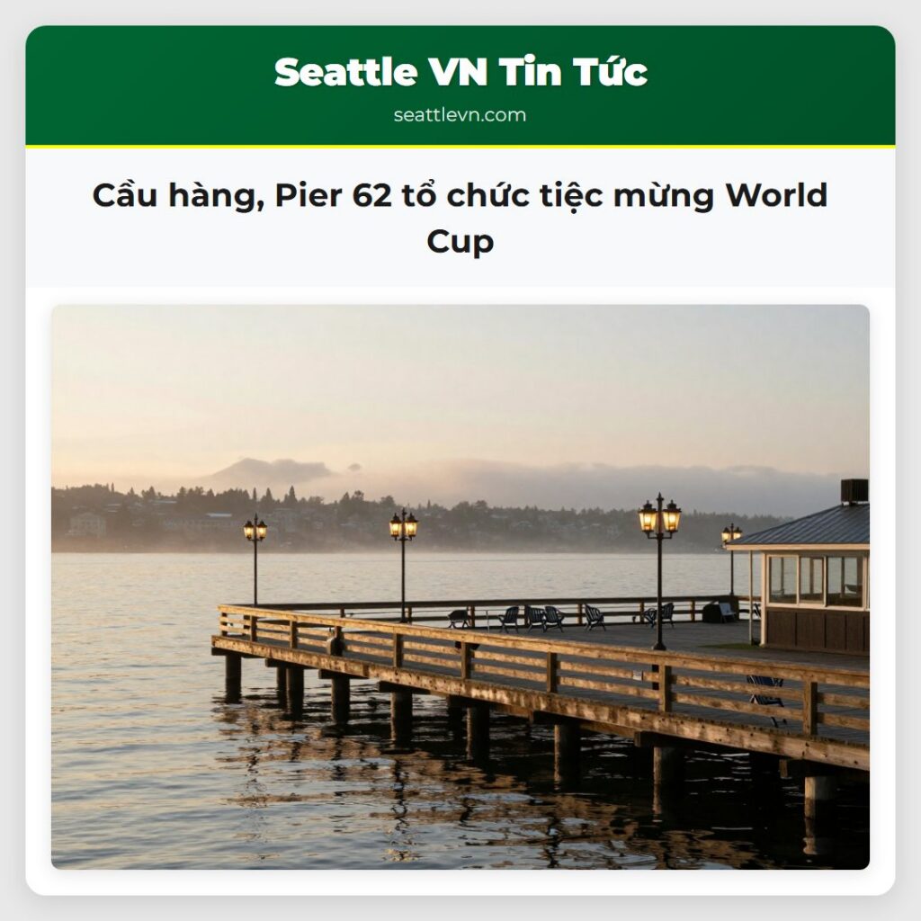 Cầu hàng, Pier 62 tổ chức tiệc mừng World Cup
