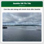 Con tàu sân bóng nổi chính thức đến Seattle