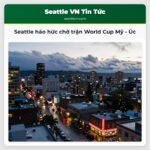 Seattle háo hức chờ trận World Cup Mỹ – Úc