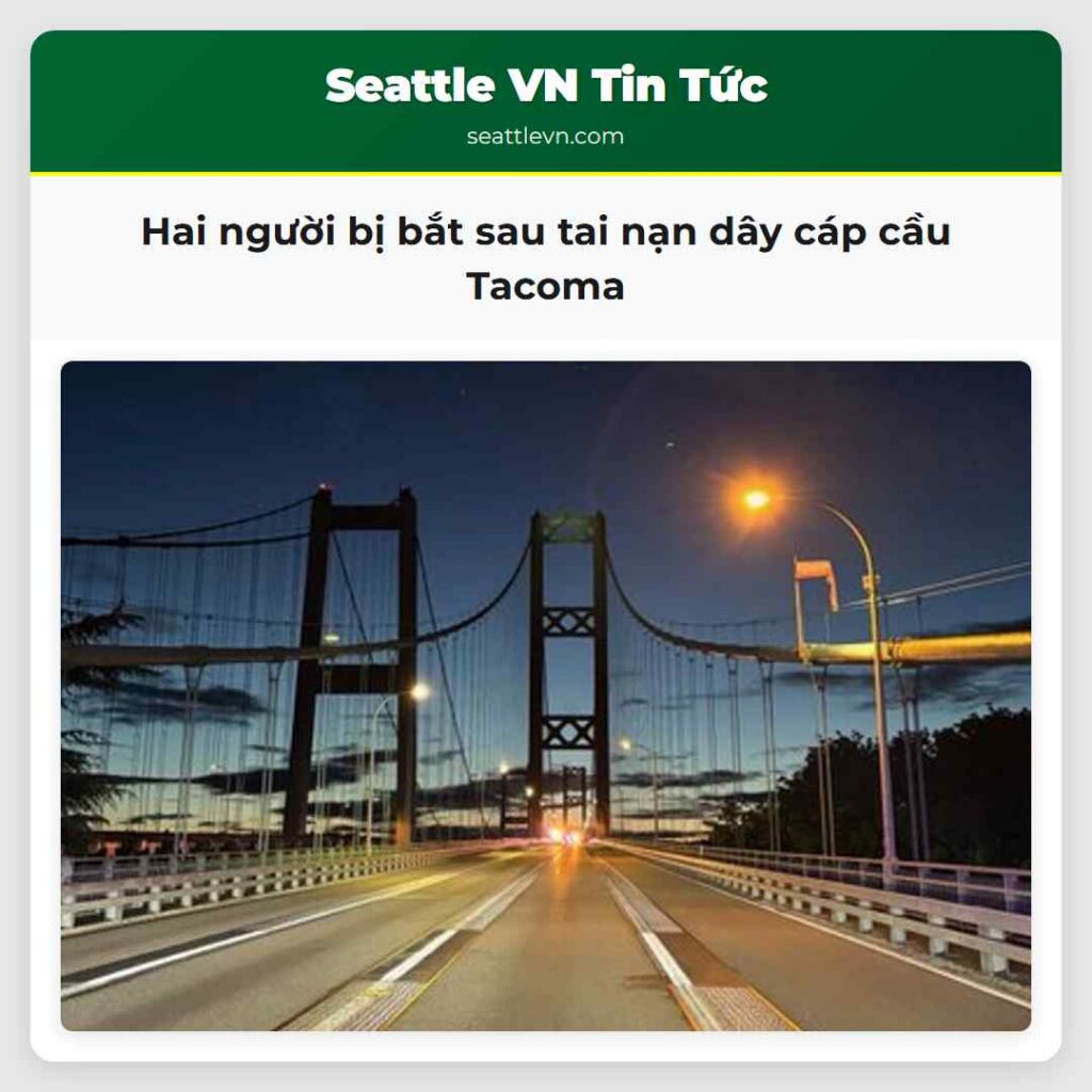 Hai người bị bắt sau tai nạn dây cáp cầu Tacoma