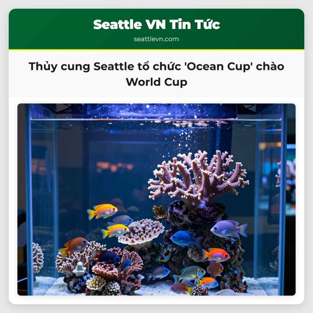Thủy cung Seattle tổ chức 'Ocean Cup' chào World