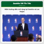 NBA hướng đến mở rộng tại Seattle và Las Vegas