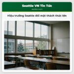 Hiệu trưởng Seattle đối mặt thách thức lớn