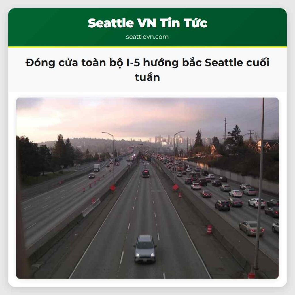 Đóng cửa toàn bộ I-5 hướng bắc Seattle cuối tuần