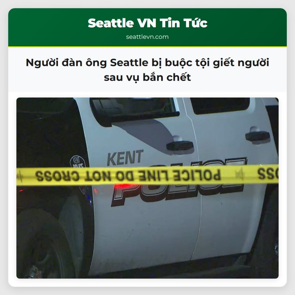 Người đàn ông Seattle bị buộc tội giết người sau