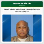 Người gây án giết sĩ quan cảnh sát Tacoma qua đời trong tù