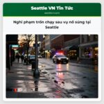Nghi phạm trốn chạy sau vụ nổ súng tại Seattle