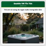 Trẻ em tử vong do ngạt nước trong bồn tắm