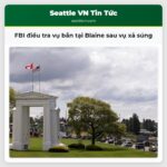 FBI điều tra vụ bắn tại Blaine sau vụ xả súng