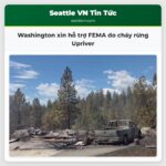 Washington xin hỗ trợ FEMA do cháy rừng Upriver