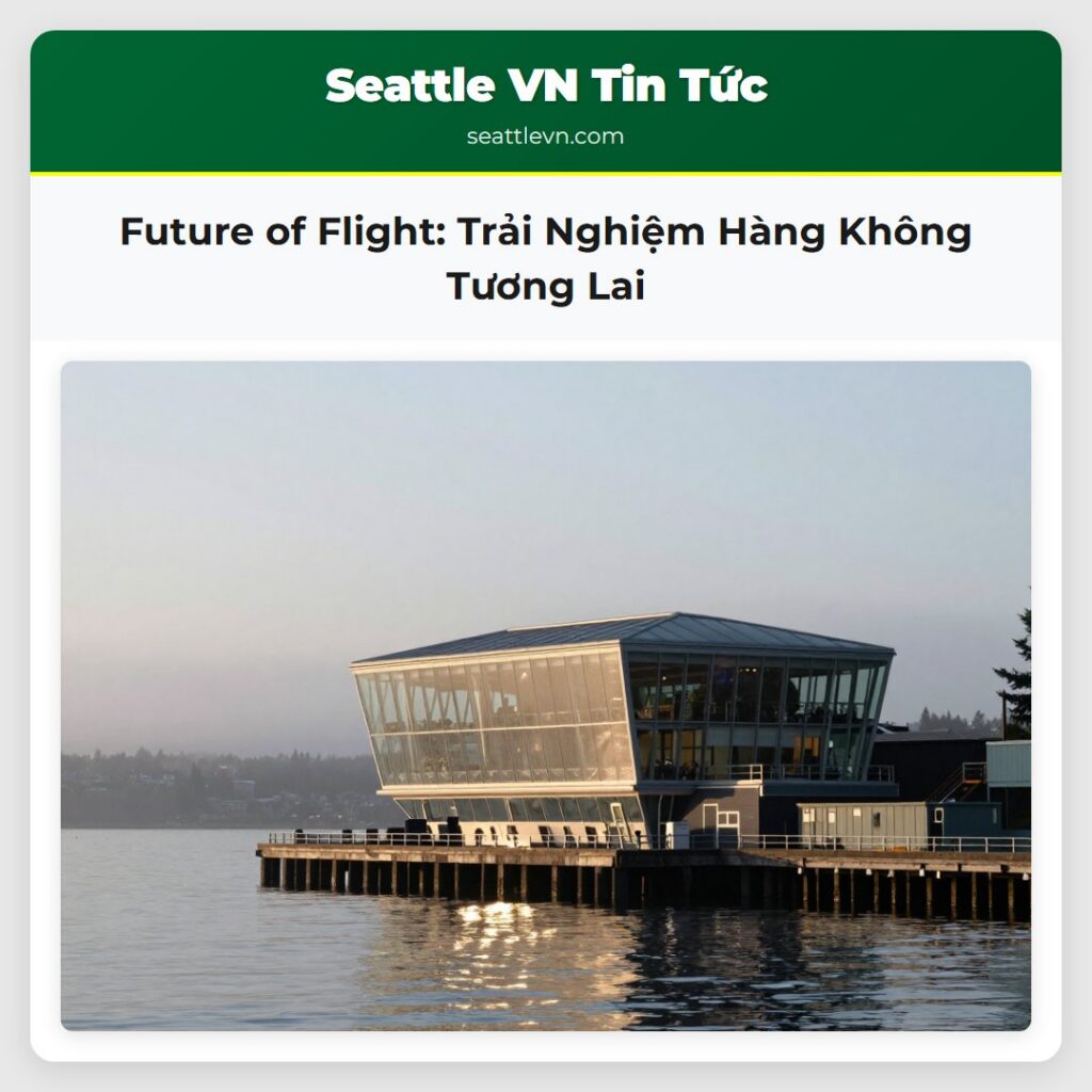 Future of Flight: Trải Nghiệm Hàng Không Tương Lai