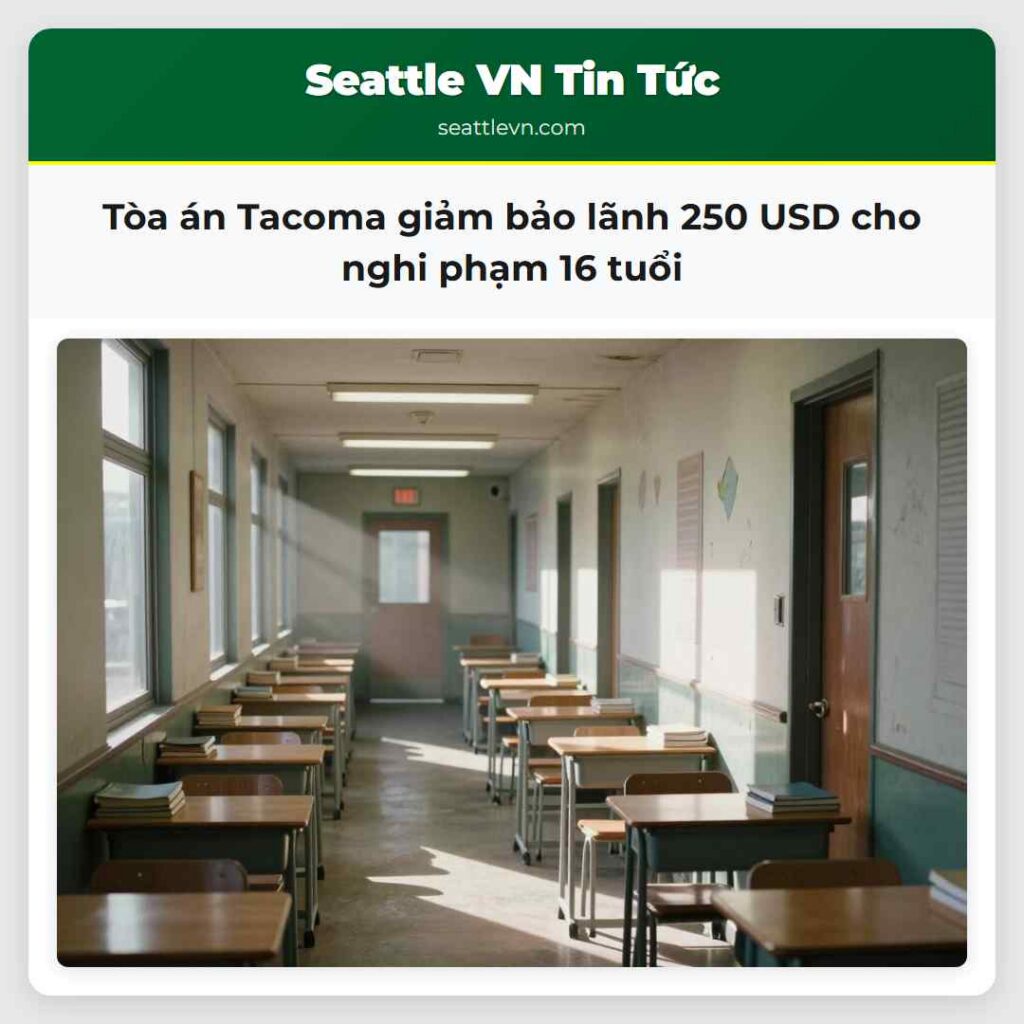 Tòa án Tacoma giảm bảo lãnh 250 USD cho nghi phạm