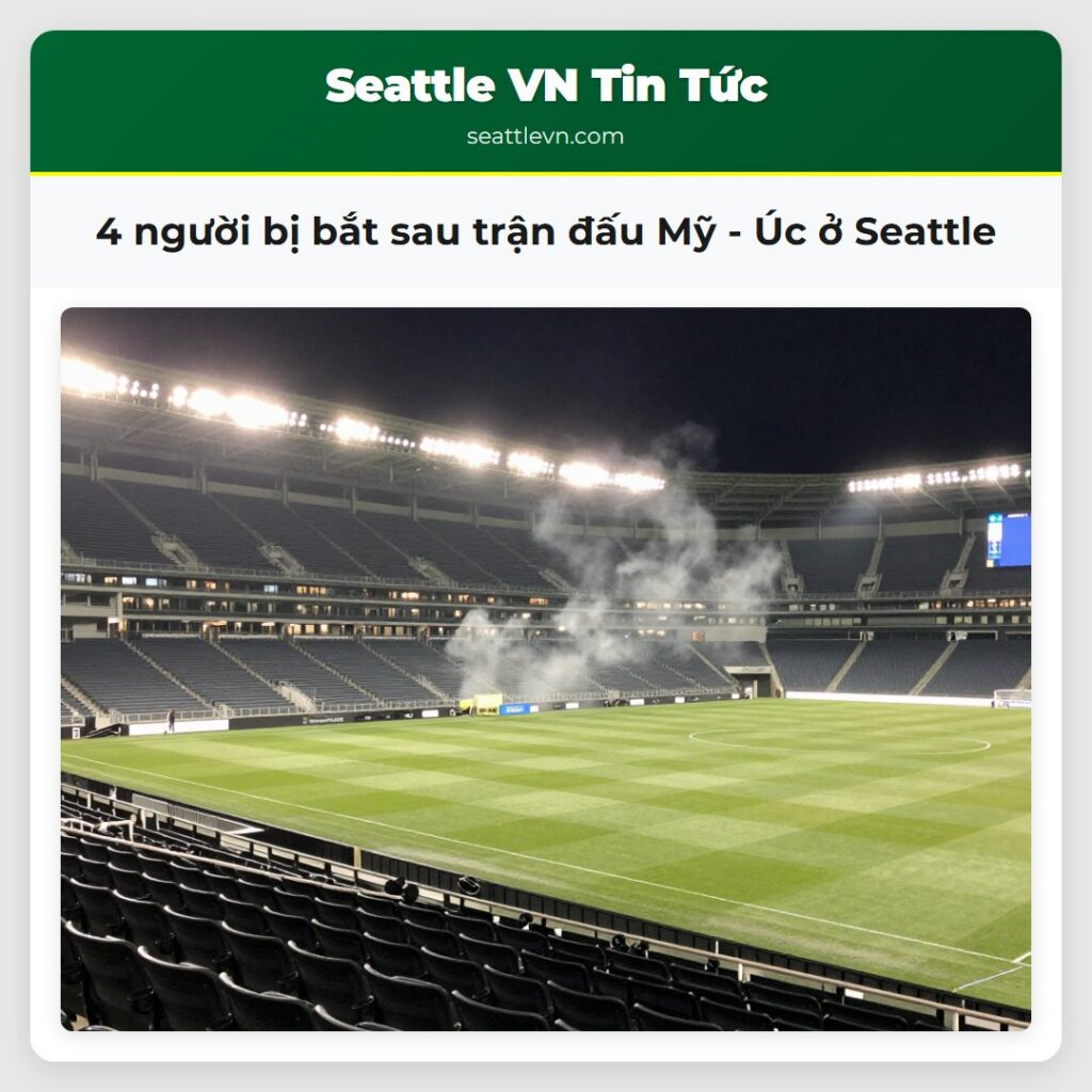 4 người bị bắt sau trận đấu Mỹ - Úc ở Seattle