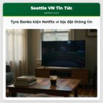 Tyra Banks kiện Netflix vì bịa đặt thông tin