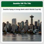 Seattle hạng 4 trong danh sách World Cup Mỹ
