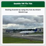 Boeing Everett kỳ vọng thu hút du khách World Cup