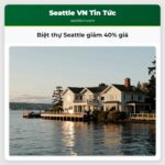 Biệt thự Seattle giảm 40% giá