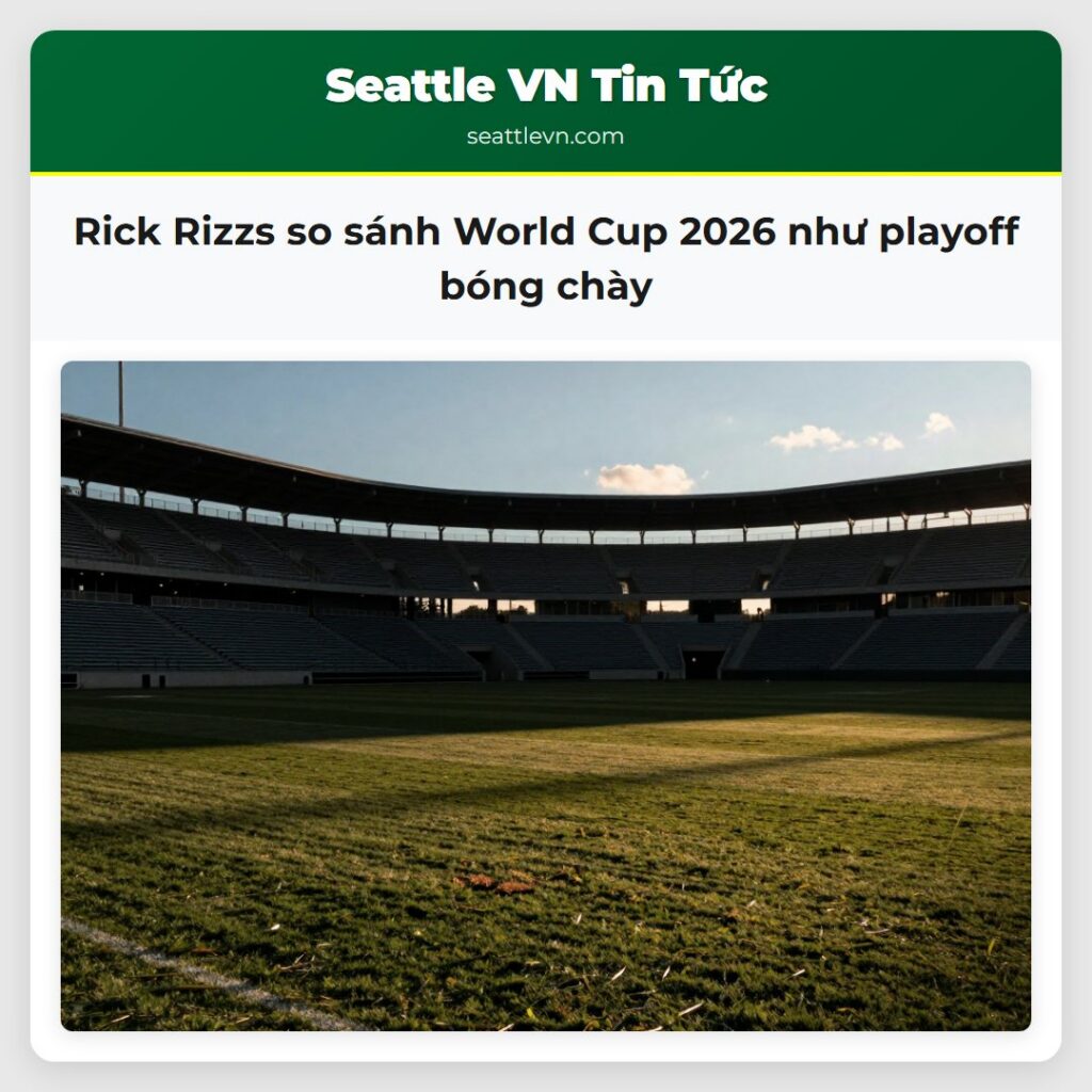 Rick Rizzs so sánh World Cup 2026 như playoff