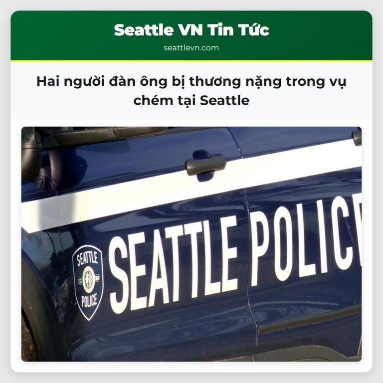 Hai người đàn ông bị thương nặng trong vụ chém tại Seattle