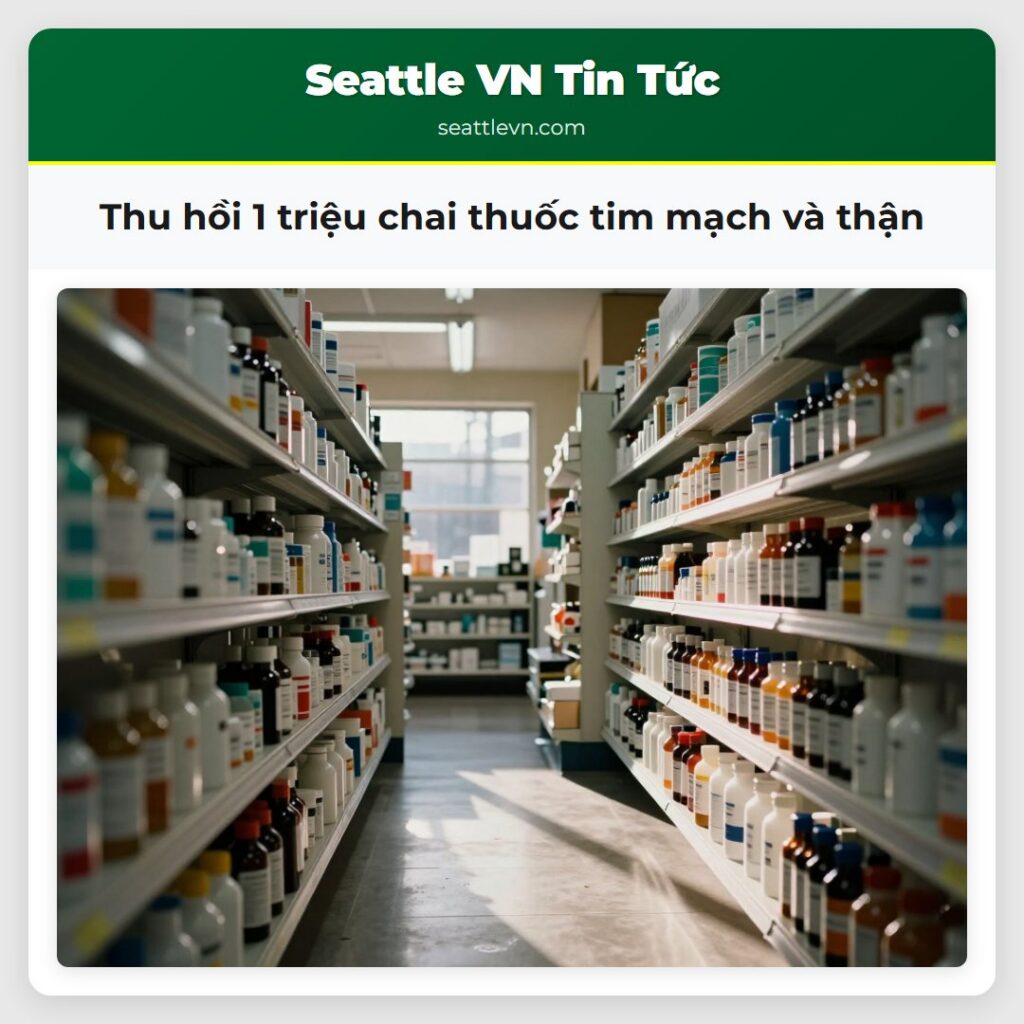 Thu hồi 1 triệu chai thuốc tim mạch và thận