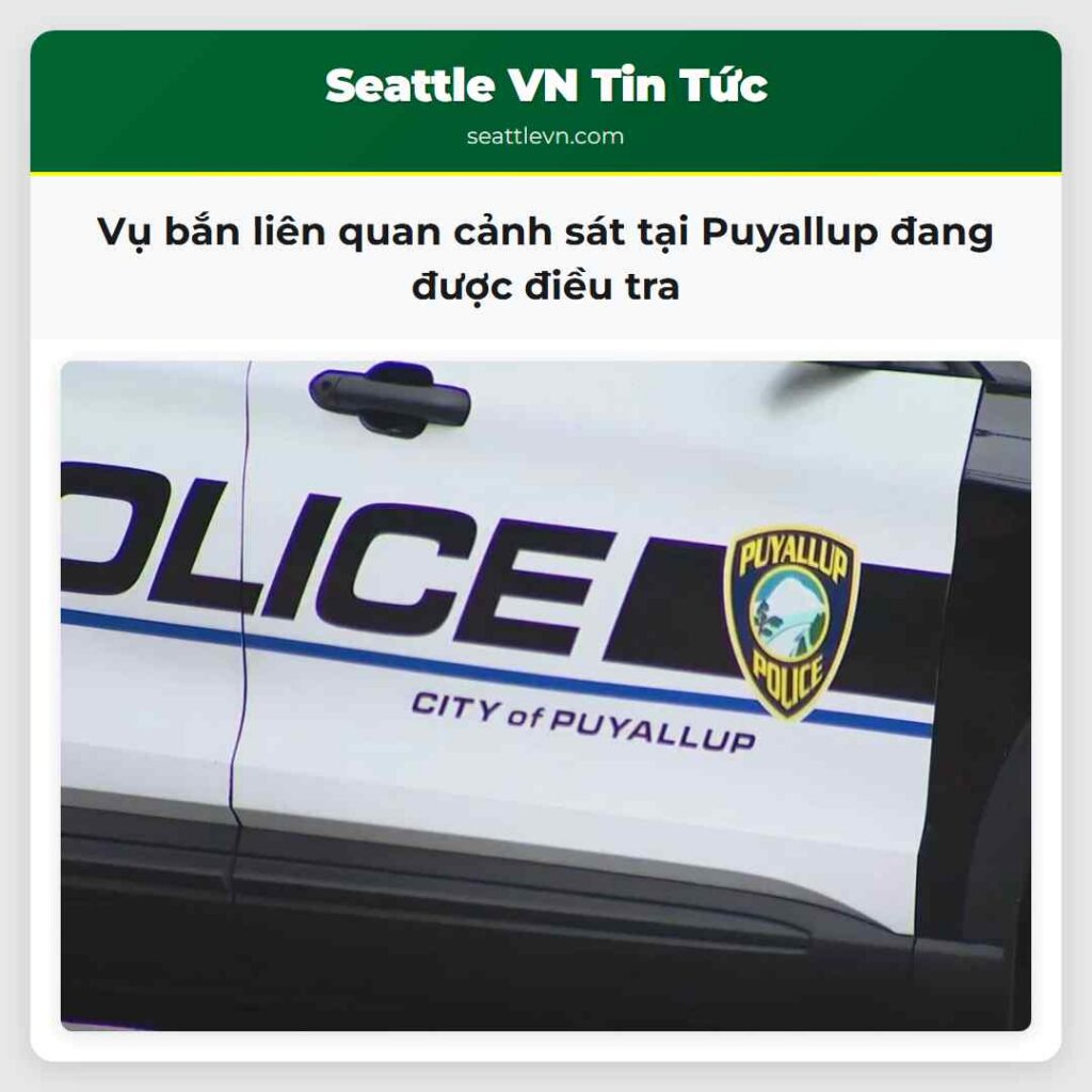 Vụ bắn liên quan cảnh sát tại Puyallup đang được