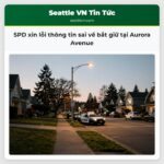 SPD xin lỗi thông tin sai về bắt giữ tại Aurora Avenue