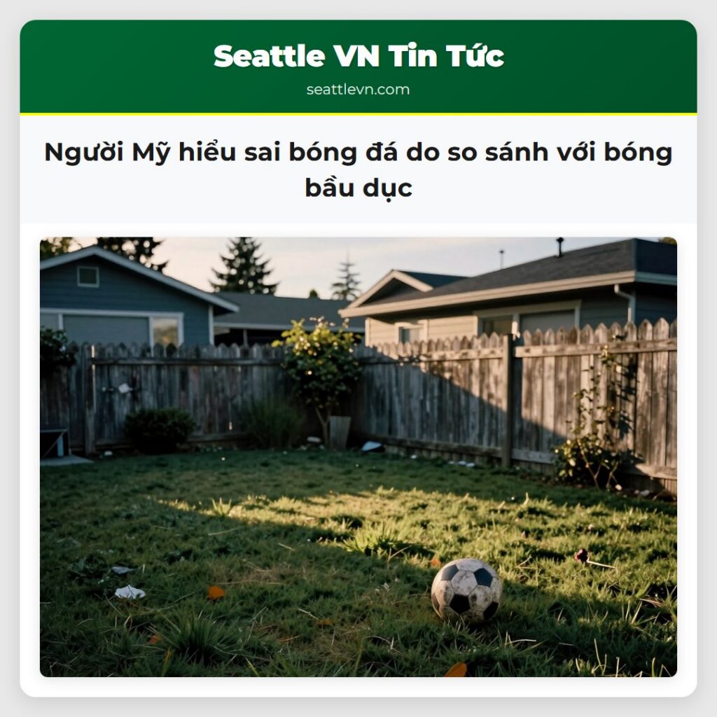 Người Mỹ hiểu sai bóng đá do so sánh với bóng bầu