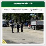 Tai nạn xe tải sedan Seattle 1 người tử vong
