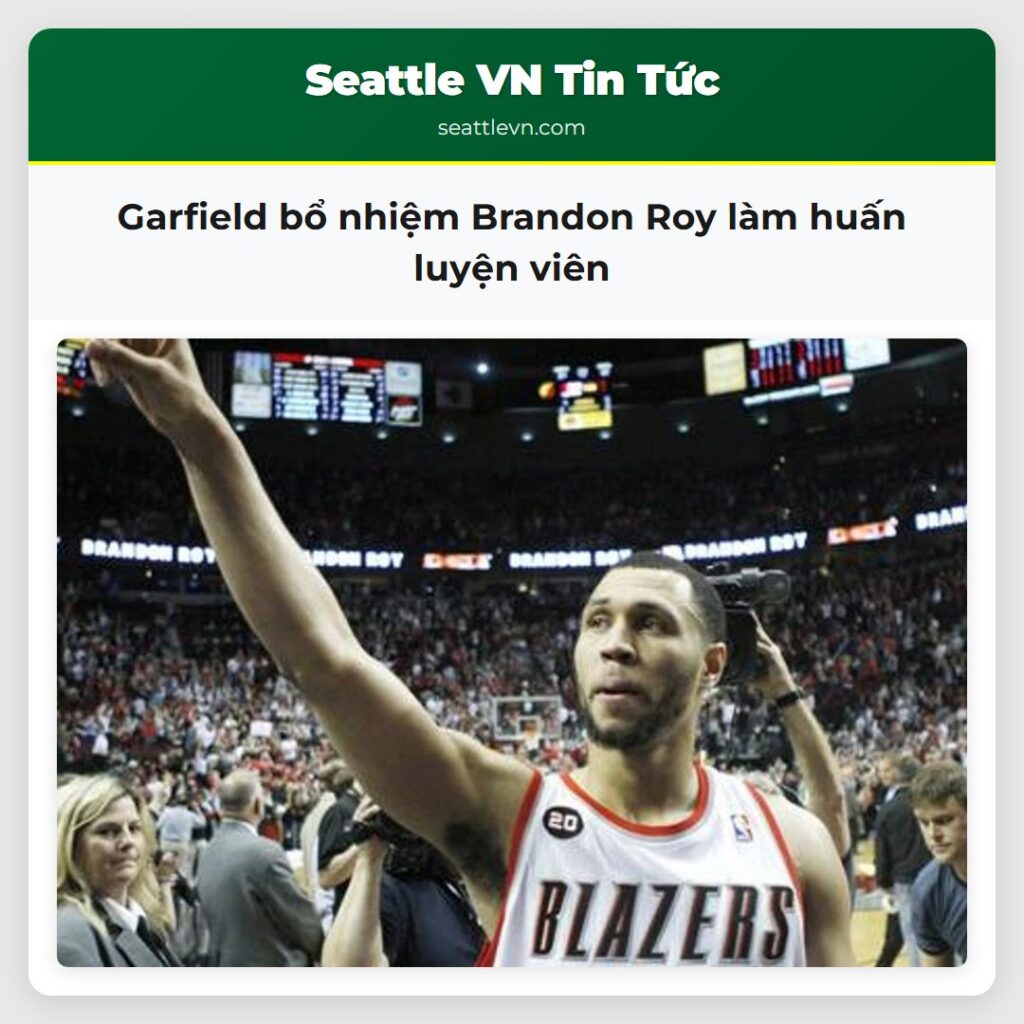 Garfield bổ nhiệm Brandon Roy làm huấn luyện viên