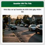 Khó đậu xe tại Seattle do biển báo gây nhầm lẫn