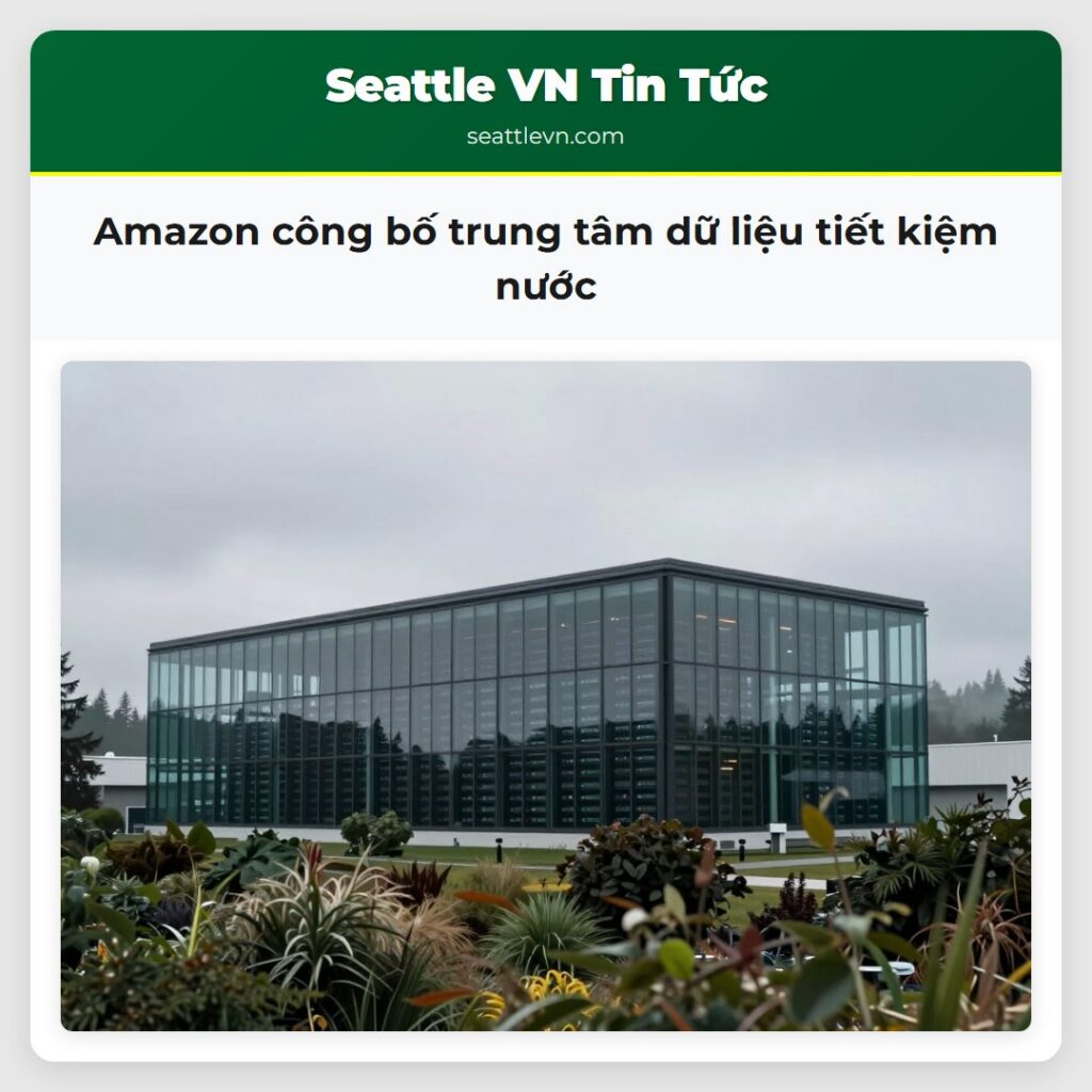 Amazon công bố trung tâm dữ liệu tiết kiệm nước