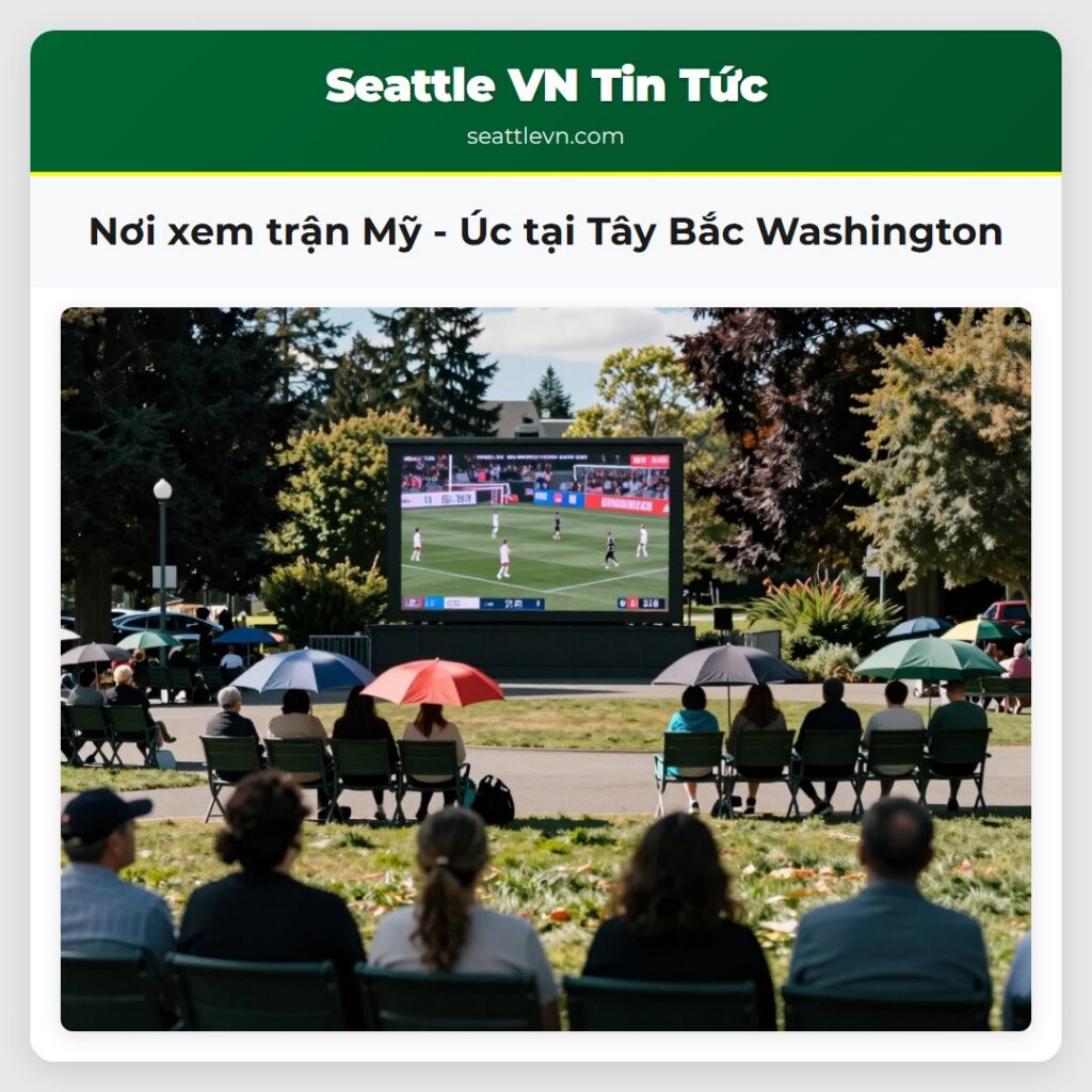 Nơi xem trận Mỹ - Úc tại Tây Bắc Washington
