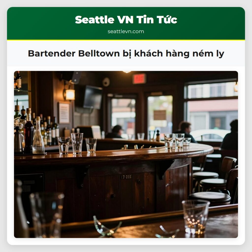 Bartender Belltown bị khách hàng ném ly
