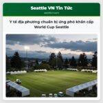 Y tế địa phương chuẩn bị ứng phó khẩn cấp World Cup Seattle