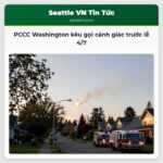 PCCC Washington kêu gọi cảnh giác trước lễ 4/7