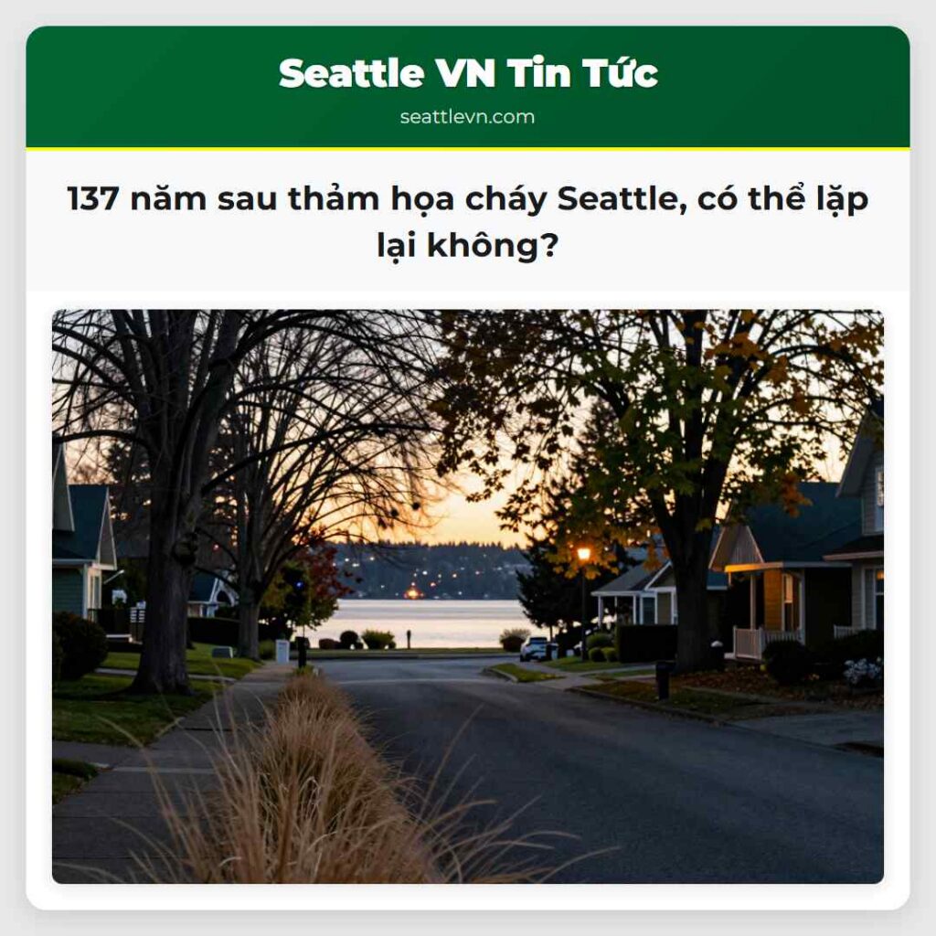 137 năm sau thảm họa cháy Seattle, có thể lặp lại