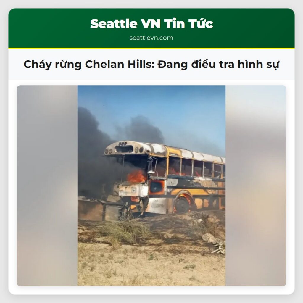 Cháy rừng Chelan Hills: Đang điều tra hình sự