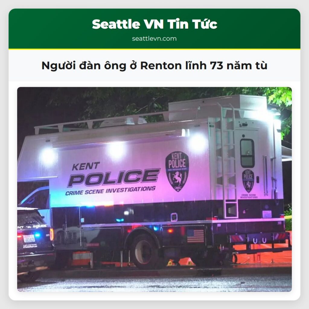 Người đàn ông ở Renton lĩnh 73 năm tù