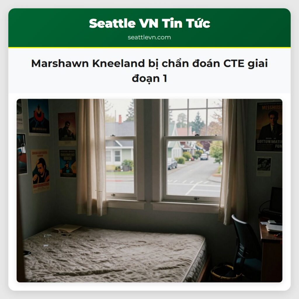 Marshawn Kneeland bị chẩn đoán CTE giai đoạn 1