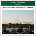 Pháo hoa gây cháy nhiều khu vực Snohomish