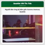 Người đàn ông bị bắn gần Aurora Avenue Seattle