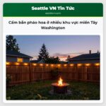 Cấm bắn pháo hoa ở nhiều khu vực miền Tây Washington